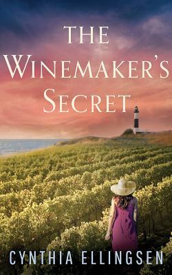 The Winemaker's Secret by Cynthia Ellingsen