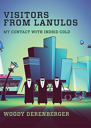 Visitors From Lanulos: My Contact With Indrid Cold: Large Format Illustrated by Andrew Colvin, Taunia Derenberger-Bowman, Gray Barker, Woody Derenberger
