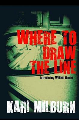 Where To Draw The Line by Kari Milburn