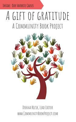 A Gift of Gratitude: A Community Book Project by Donna Kozik