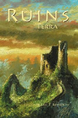 Ruins Terra by George Page III, Kate Kelly, Eric T. Reynolds, Michael Merriam, Stoney M. Setzer