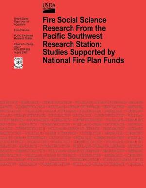 Fire Social Science Research From the Pacifc Southwest Research Station: Studies Supported by National Fire Plan Funds by Forest Service