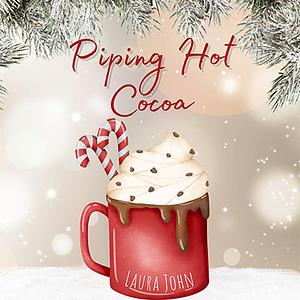 Piping Hot Cocoa by Laura John