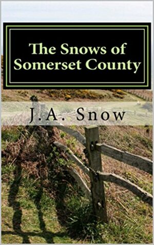 The Snows of Somerset County by J.A. Snow