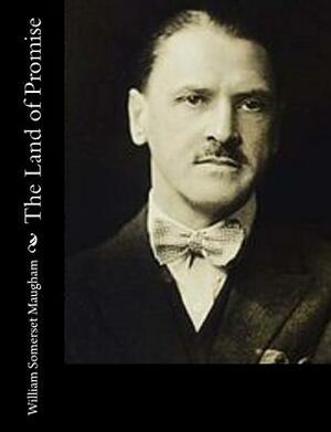 The Land of Promise by W. Somerset Maugham