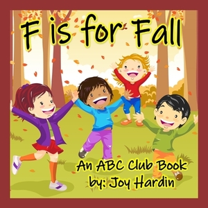 F is for Fall: An ABC Club Book by Joy Hardin