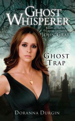 Ghost Whisperer: Ghost Trap by Doranna Durgin