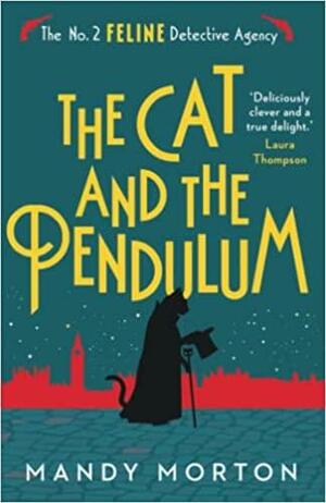 The Cat and the Pendulum (The No. 2 Feline Detective Agency, Book 10) by Mandy Morton