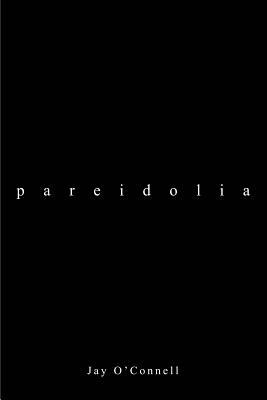 Pareidolia by John Terris, Jay O'Connell