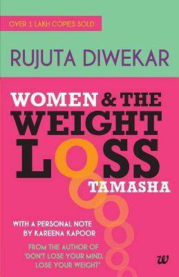 Women and the Weight Loss Tamasha by Rujuta Divekar