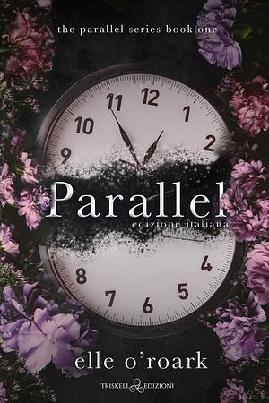 Parallel – Edizione Italiana by Elizabeth O'Roark, Elle O'Roark