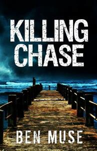 Killing Chase by Ben Muse