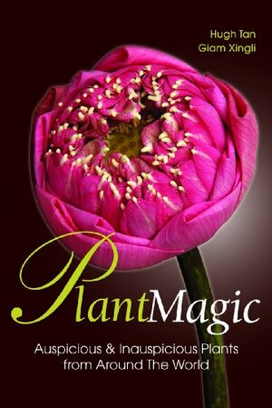 Plant Magic by Giam Xingli, Hugh T.W. Tan