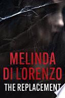 The Replacement by Melinda Di Lorenzo