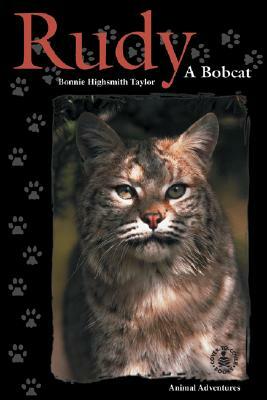 Rudy: A Bobcat by Bonnie Highsmith Taylor
