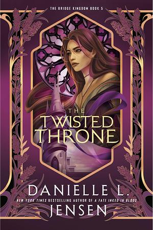 The Twisted Throne by Danielle L. Jensen