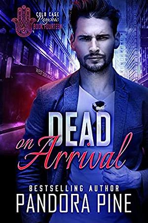 Dead on Arrival by Pandora Pine