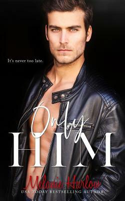 Only Him by Melanie Harlow