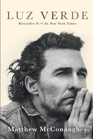 Luz Verde by Matthew McConaughey