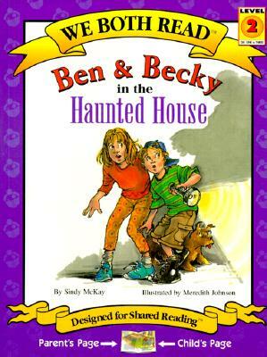 Ben & Becky in the Haunted House by Sindy McKay