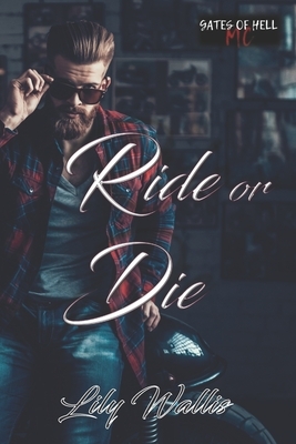 Ride or Die: Gates of Hell MC by Lily Wallis