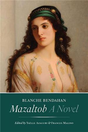 Mazaltob: A Novel by Blanche Bendahan