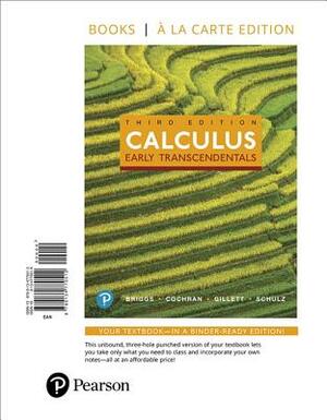 Calculus: Early Transcendentals, Books a la Carte Edition by Bernard Gillett, Lyle Cochran, William Briggs