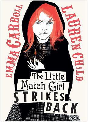 The Little Match Girl Strikes Back by Emma Carroll