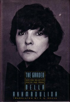The Garden: New and Selected Poetry and Prose by F.D. Reeve, Bella Akhmadulina