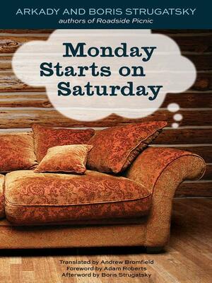 Monday Starts on Saturday by Boris Strugatsky, Arkady Strugatsky, Irena Piotrowska