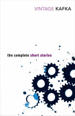 The Complete Short Stories by Nahum N. Glatzer, Franz Kafka