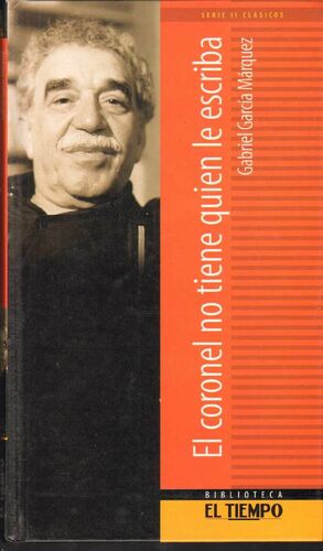 El coronel no tiene quien le escriba by Gabriel García Márquez