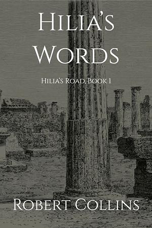 Hilia's Words by Robert L. Collins