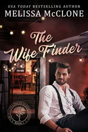 The Wife Finder (The Billionaires of Silicon Forest, #1) by Melissa McClone