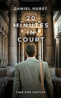 20 Minutes In Court by Daniel Hurst
