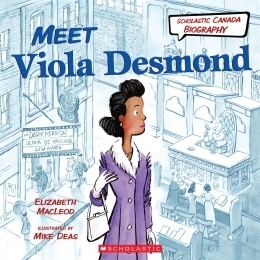 Meet Viola Desmond by Mike Deas, Elizabeth MacLeod