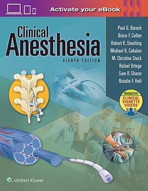 Clinical Anesthesia, 8e: Print + eBook with Multimedia by Bruce F. Cullen, Paul G. Barash, Michael K. Cahalan