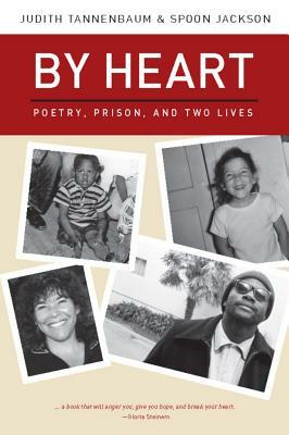 By Heart: Poetry, Prison, and Two Lives by Spoon Jackson, Judith Tannenbaum