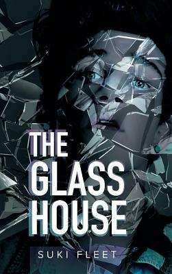 The Glass House by Suki Fleet