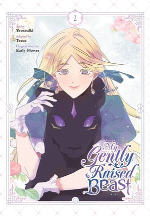 My Gently Raised Beast, Vol. 2 by Teava, JunJun Kim, Early Flower