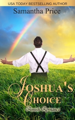 Joshua's Choice: Amish Romance by Samantha Price