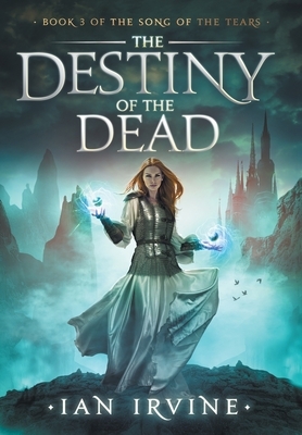 The Destiny of the Dead by Ian Irvine