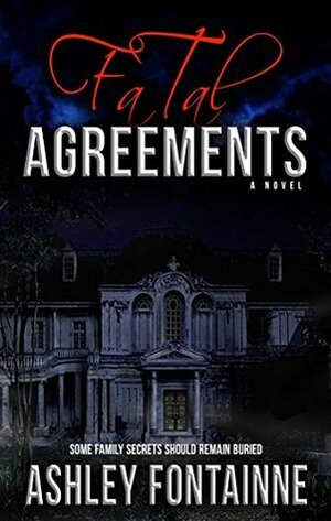 Fatal Agreements by Ashley Fontainne, Jeff LaFerney, Andrea Emmes