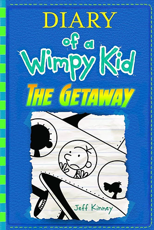 Diary of a Wimpy Kid: The Getaway by Jeff Kinney