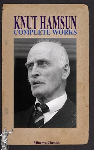 Complete Works of Knut Hamsun by Knut Hamsun