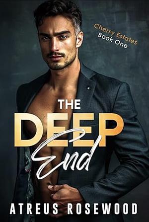 The Deep End by Atreus Rosewood, Atreus Rosewood