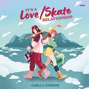 It's a Love/Skate Relationship by Carli J. Corson