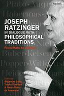 Joseph Ratzinger in Dialogue with Philosophical Traditions: From Plato to Vattimo by Alejandro Sada, Rudy Albino de Assunção, Tracey Rowland