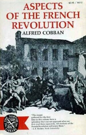 Aspects Of The French Revolution by Alfred Cobban