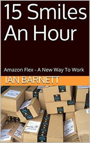 15 Smiles An Hour: Amazon Flex - A New Way To Work by Ian Barnett